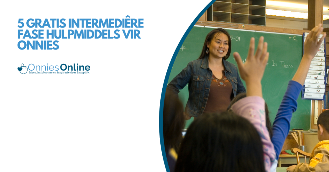 5 Gratis Intermediêre Fase Hulpmiddels vir Onnies