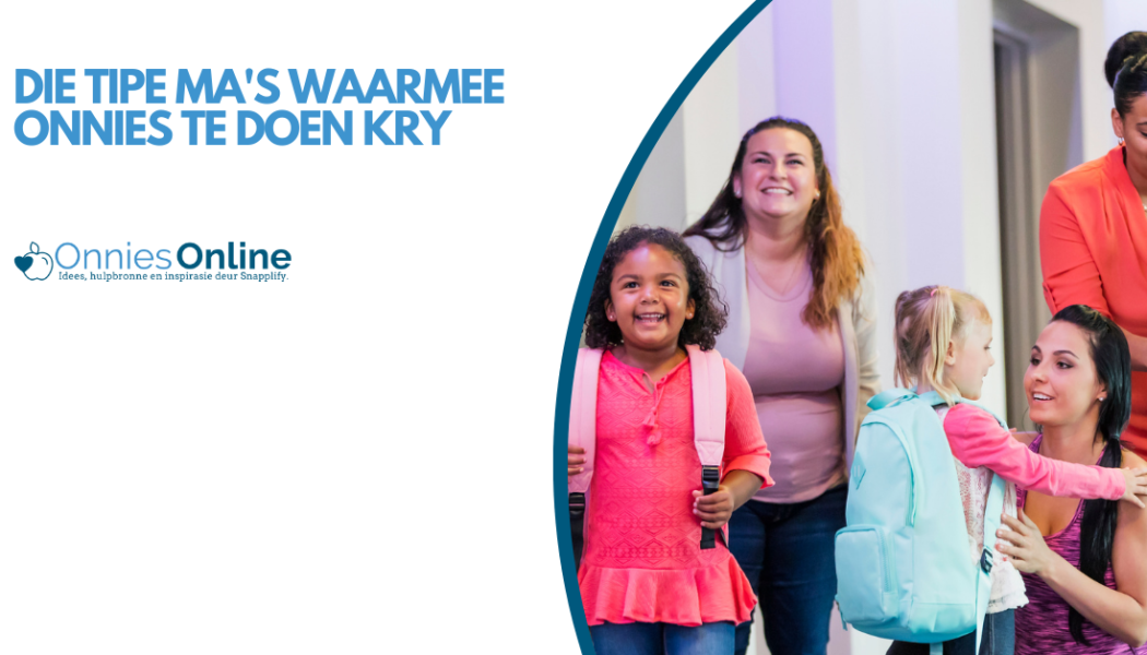 Die tipe ma’s waarmee onnies te doen kry