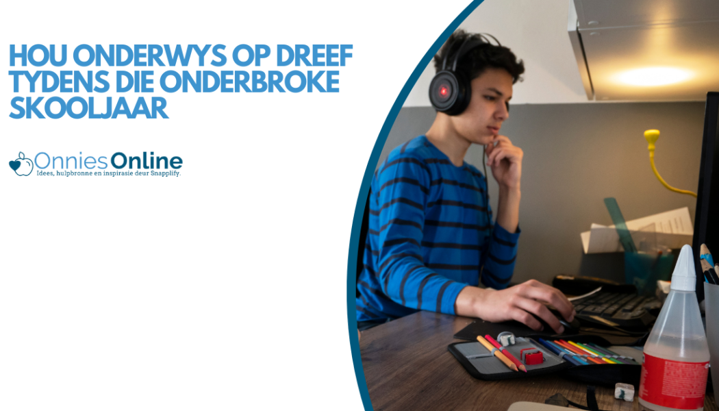 Hou onderwys op dreef tydens die onderbroke skooljaar