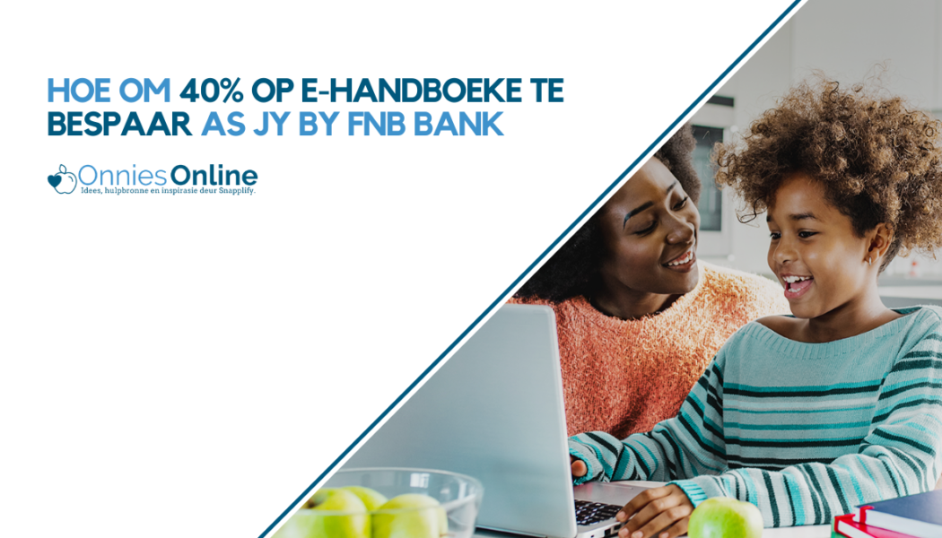 Hoe om 40% op e-handboeke te bespaar as jy by FNB bank